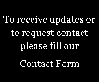 Text Box: To receive updates or to request contact please fill our Contact Form